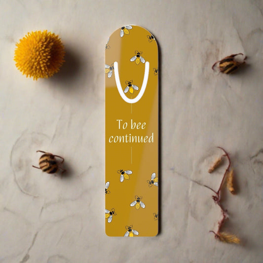 To Bee Continued Bookmark