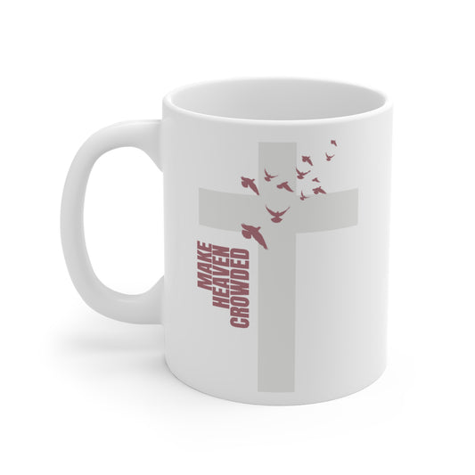 Make Heaven Crowded Mug (White)